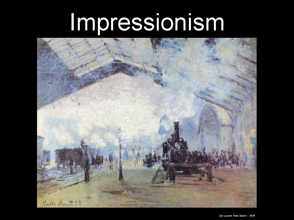 Impressionism San Lazare Train Staion - 1878 