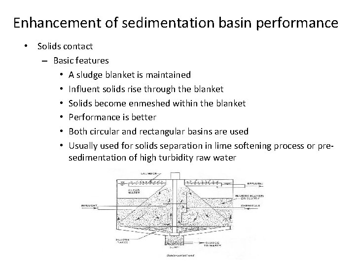 Enhancement of sedimentation basin performance • Solids contact – Basic features • A sludge