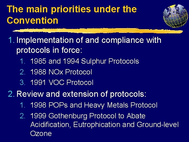 The main priorities under the Convention 1. Implementation of and compliance with protocols in