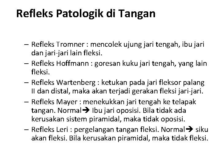  Refleks Patologik di Tangan – Refleks Tromner : mencolek ujung jari tengah, ibu