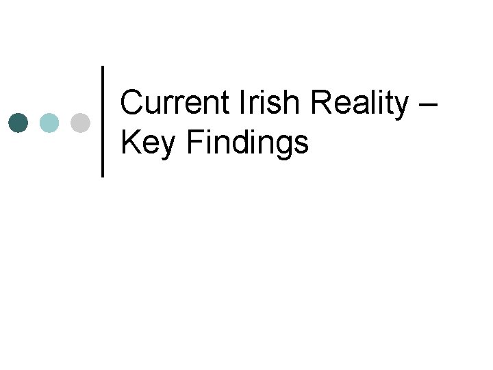 Current Irish Reality – Key Findings 