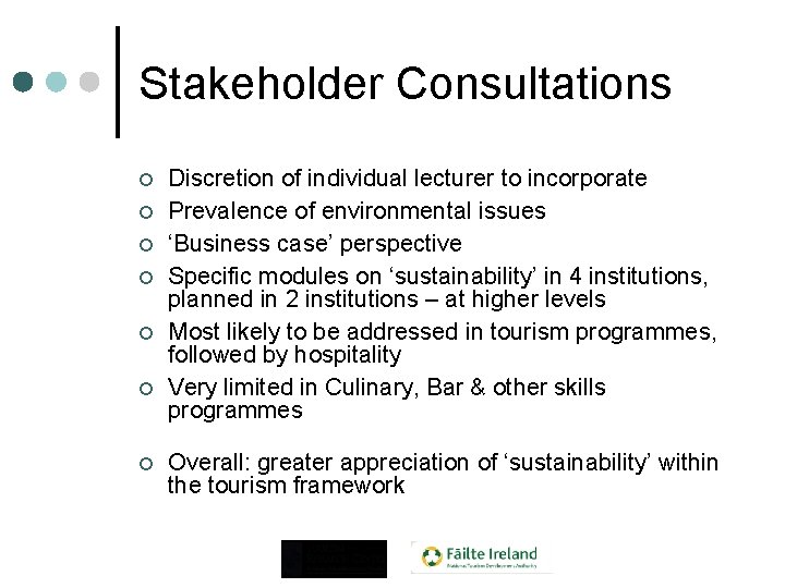 Stakeholder Consultations ¢ ¢ ¢ ¢ Discretion of individual lecturer to incorporate Prevalence of