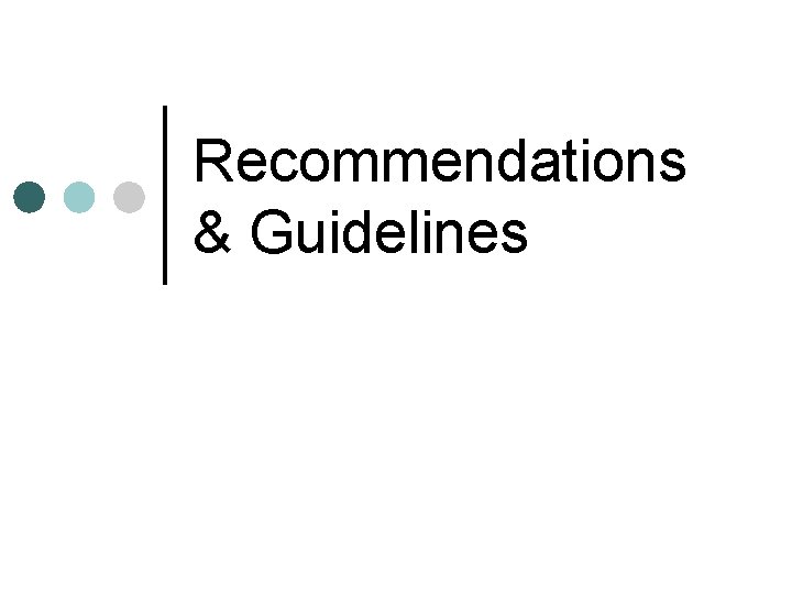 Recommendations & Guidelines 