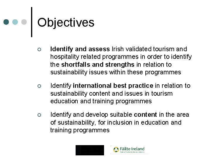 Objectives ¢ Identify and assess Irish validated tourism and hospitality related programmes in order