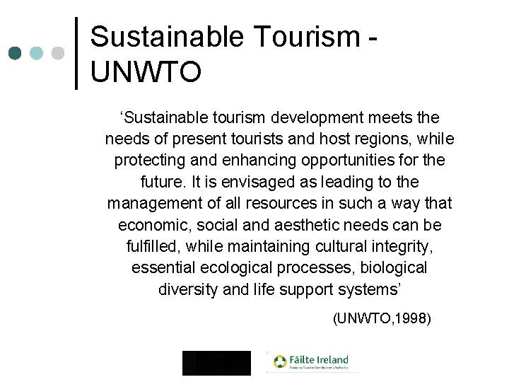 Sustainable Tourism UNWTO ‘Sustainable tourism development meets the needs of present tourists and host