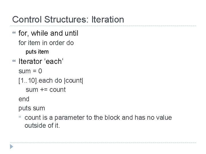 Control Structures: Iteration for, while and until for item in order do puts item