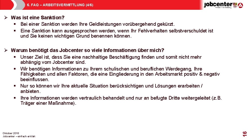 6. FAQ – ARBEITSVERMITTLUNG (4/6) Ø Was ist eine Sanktion? § Bei einer Sanktion