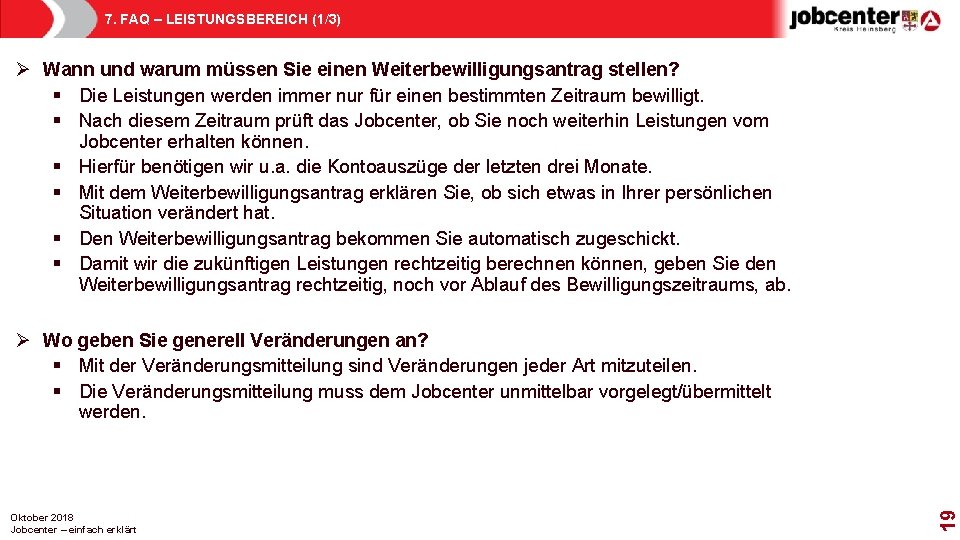 7. FAQ – LEISTUNGSBEREICH (1/3) Ø Wann und warum müssen Sie einen Weiterbewilligungsantrag stellen?