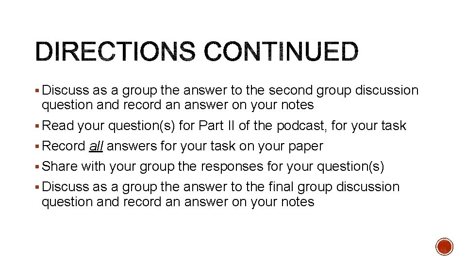 § Discuss as a group the answer to the second group discussion question and