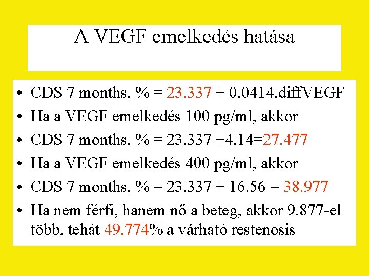 A VEGF emelkedés hatása • • • CDS 7 months, % = 23. 337