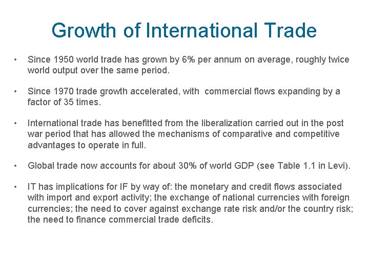 Growth of International Trade • Since 1950 world trade has grown by 6% per