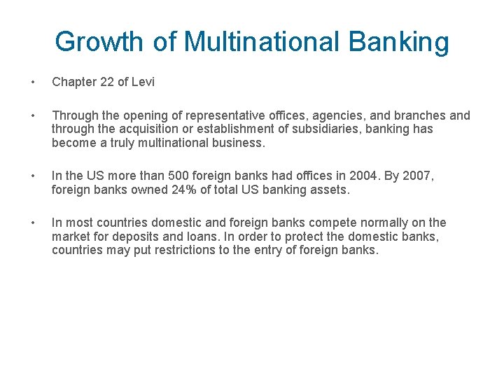 Growth of Multinational Banking • Chapter 22 of Levi • Through the opening of