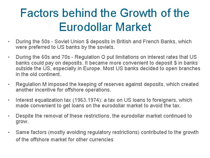 Factors behind the Growth of the Eurodollar Market • During the 50 s -