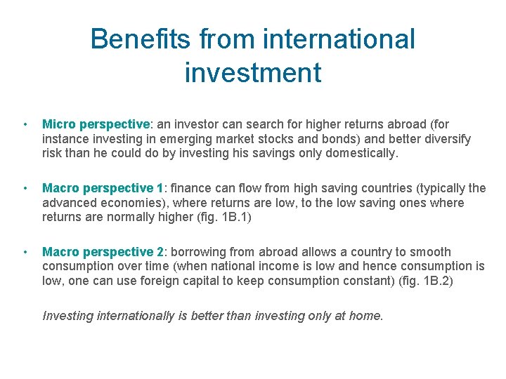 Benefits from international investment • Micro perspective: an investor can search for higher returns