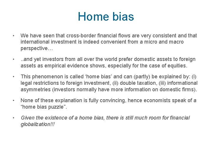 Home bias • We have seen that cross-border financial flows are very consistent and
