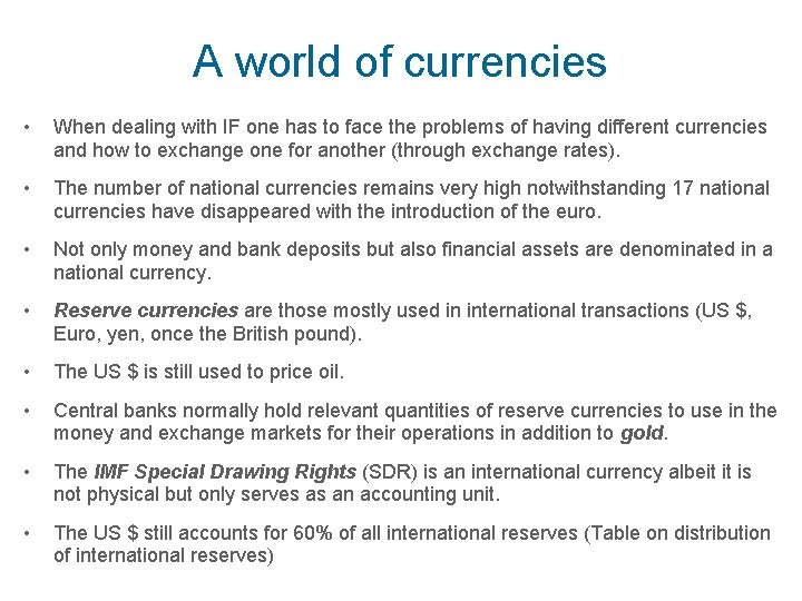 A world of currencies • When dealing with IF one has to face the