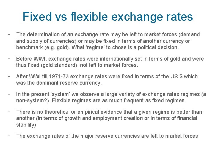 Fixed vs flexible exchange rates • The determination of an exchange rate may be