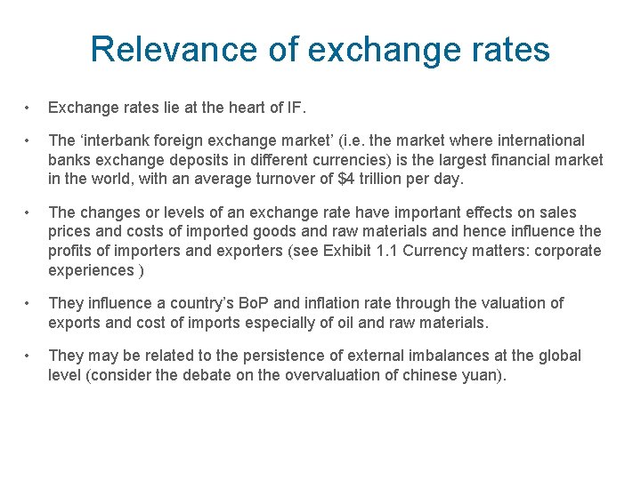 Relevance of exchange rates • Exchange rates lie at the heart of IF. •