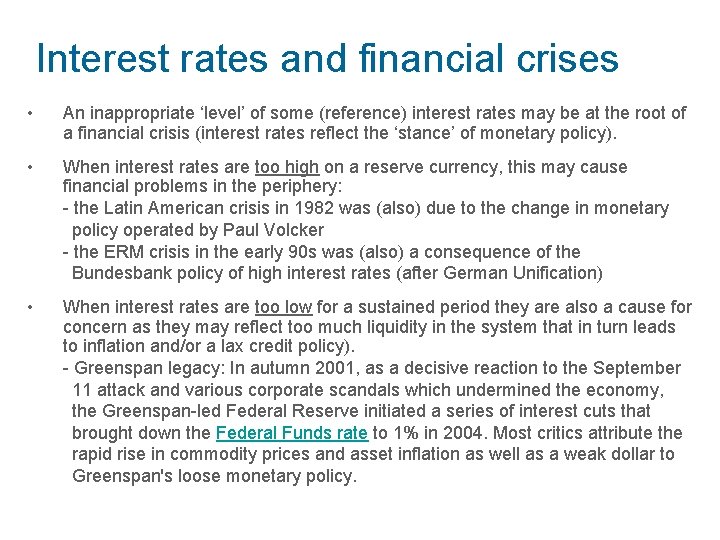 Interest rates and financial crises • An inappropriate ‘level’ of some (reference) interest rates