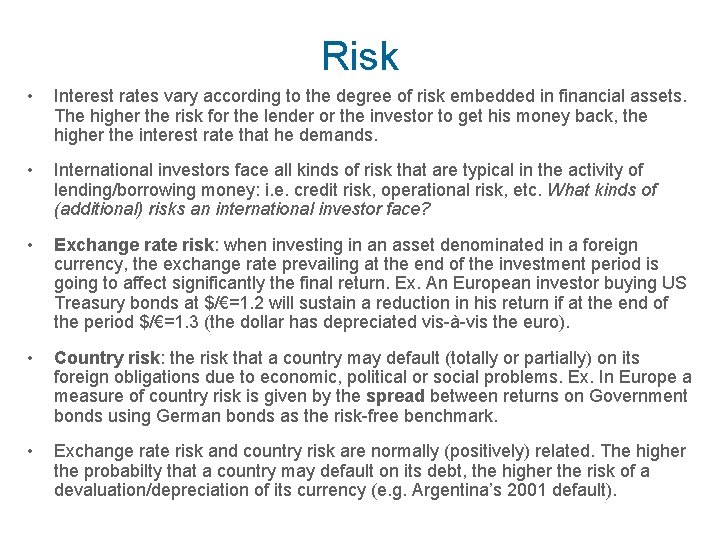 Risk • Interest rates vary according to the degree of risk embedded in financial