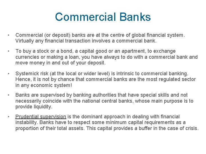 Commercial Banks • Commercial (or deposit) banks are at the centre of global financial