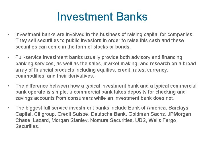 Investment Banks • Investment banks are involved in the business of raising capital for