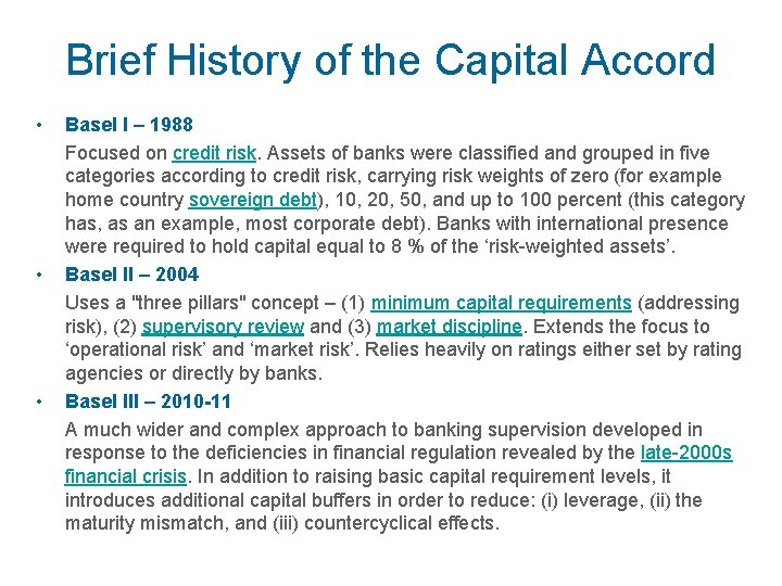 Brief History of the Capital Accord • • • Basel I – 1988 Focused