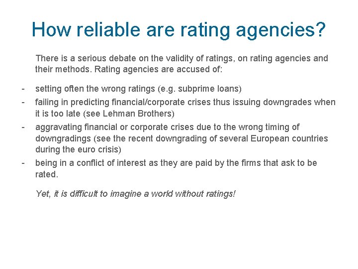 How reliable are rating agencies? There is a serious debate on the validity of