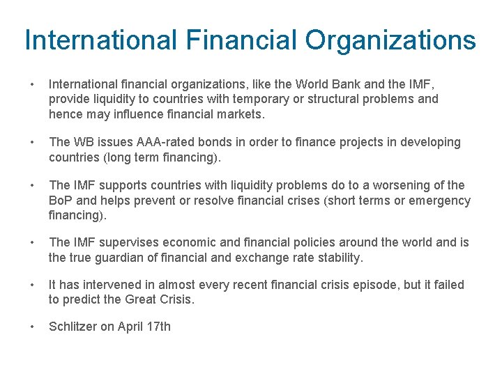 International Financial Organizations • International financial organizations, like the World Bank and the IMF,