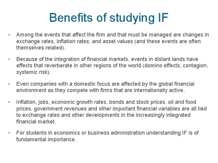 Benefits of studying IF • Among the events that affect the firm and that
