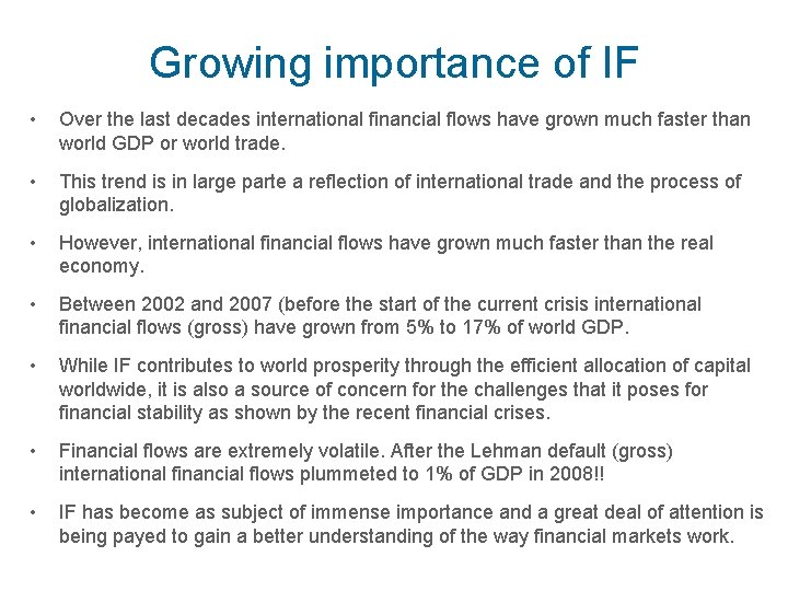 Growing importance of IF • Over the last decades international financial flows have grown