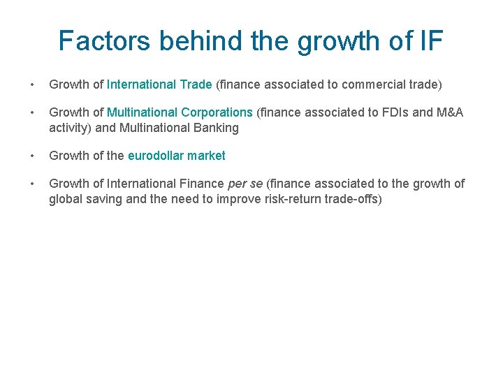 Factors behind the growth of IF • Growth of International Trade (finance associated to