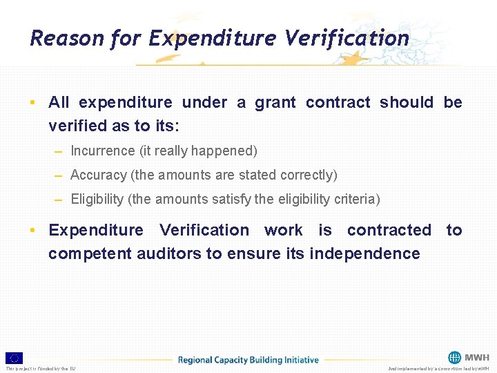 Reason for Expenditure Verification • All expenditure under a grant contract should be verified