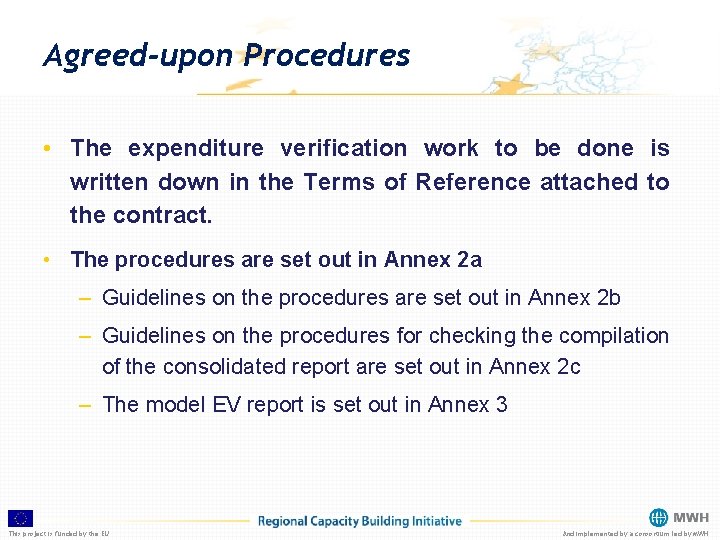 Agreed-upon Procedures • The expenditure verification work to be done is written down in