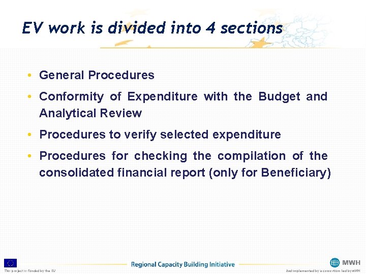 EV work is divided into 4 sections • General Procedures • Conformity of Expenditure