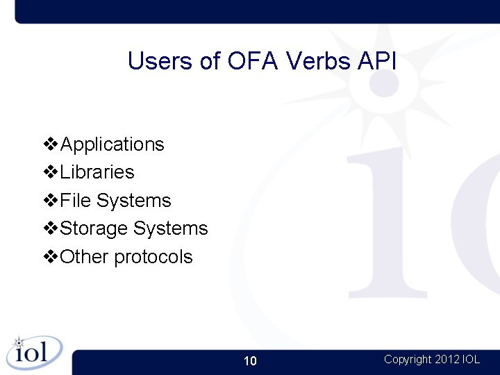 Users of OFA Verbs API Applications Libraries File Systems Storage Systems Other protocols 10