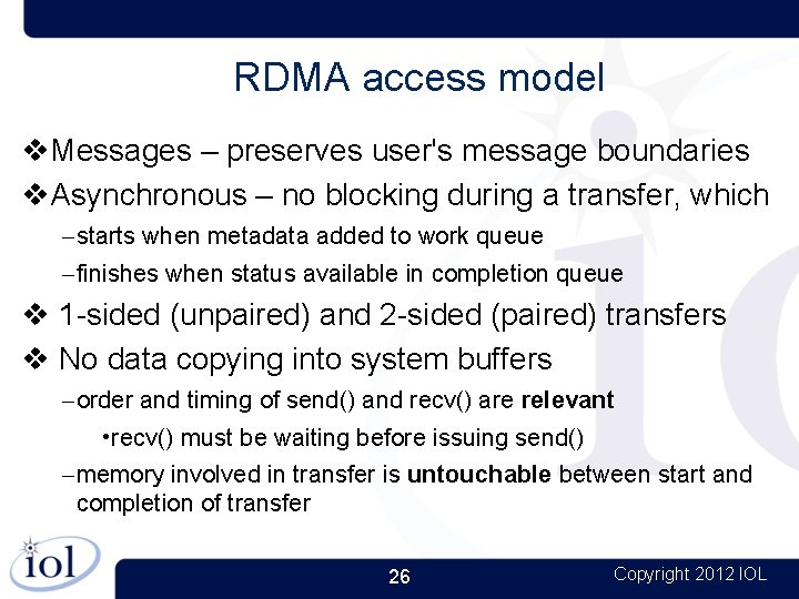 RDMA access model Messages – preserves user's message boundaries Asynchronous – no blocking during