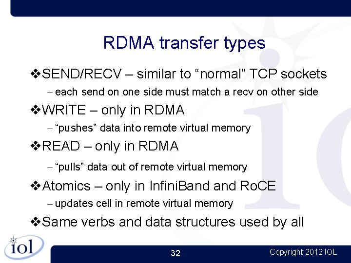 RDMA transfer types SEND/RECV – similar to “normal” TCP sockets – each send on
