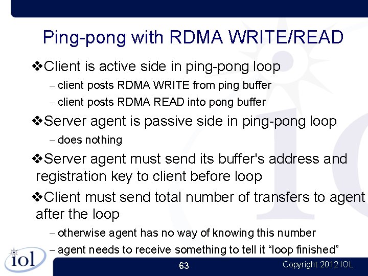 Ping-pong with RDMA WRITE/READ Client is active side in ping-pong loop – client posts