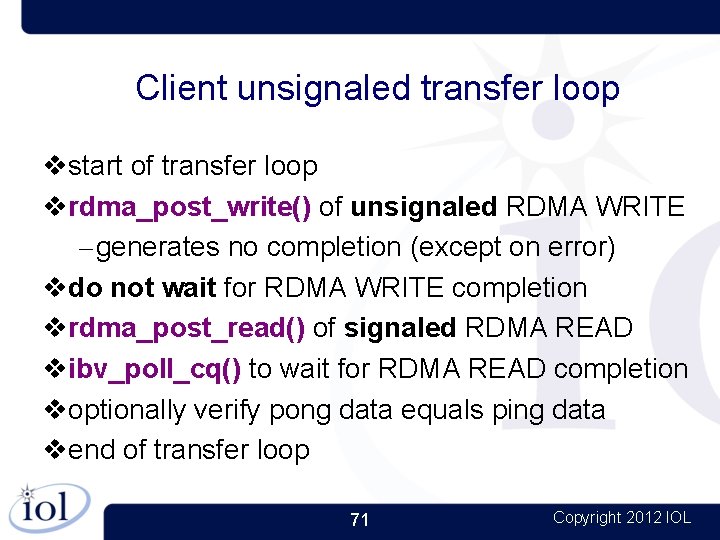 Client unsignaled transfer loop start of transfer loop rdma_post_write() of unsignaled RDMA WRITE –