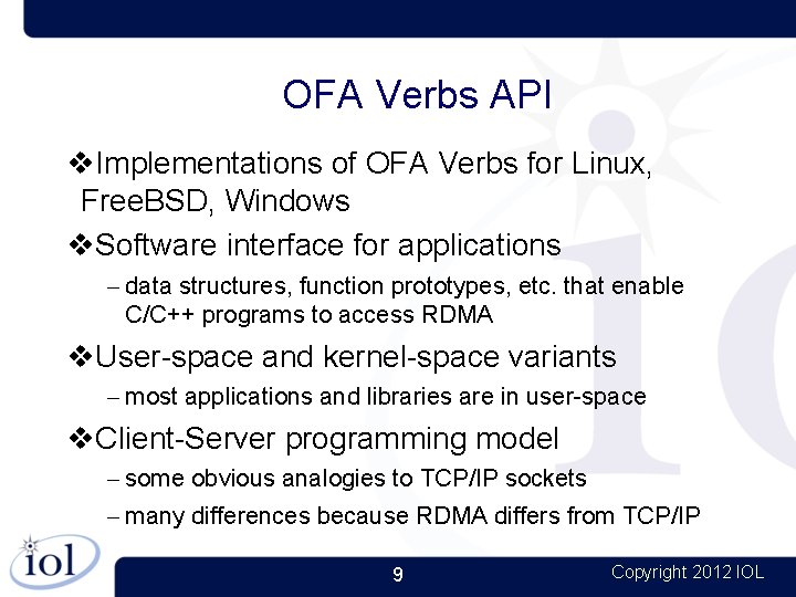 OFA Verbs API Implementations of OFA Verbs for Linux, Free. BSD, Windows Software interface