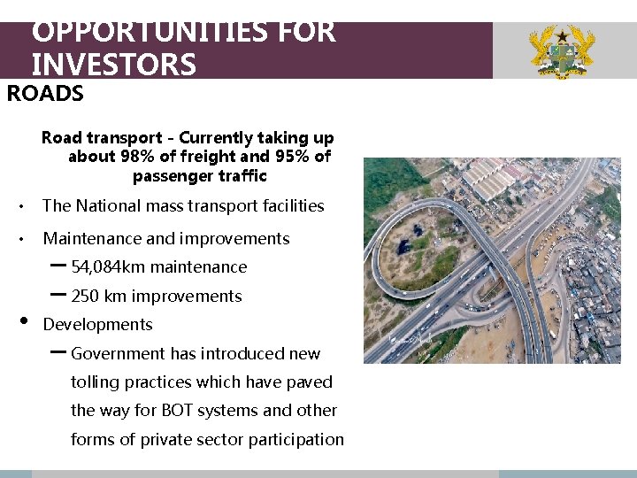 OPPORTUNITIES FOR INVESTORS ROADS Road transport - Currently taking up about 98% of freight