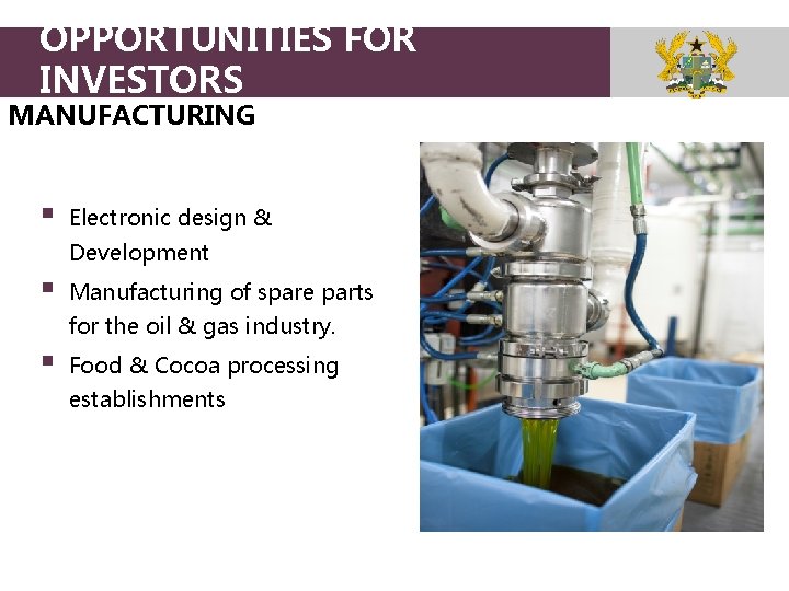 OPPORTUNITIES FOR INVESTORS MANUFACTURING § Electronic design & Development § Manufacturing of spare parts