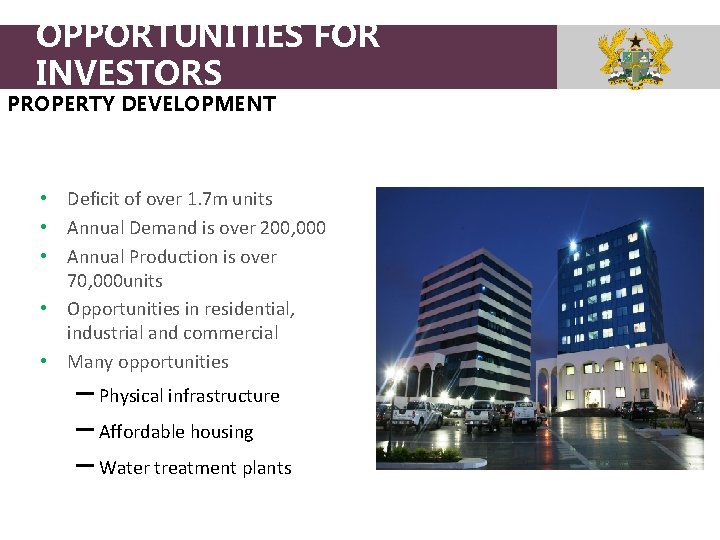 OPPORTUNITIES FOR INVESTORS PROPERTY DEVELOPMENT • Deficit of over 1. 7 m units •