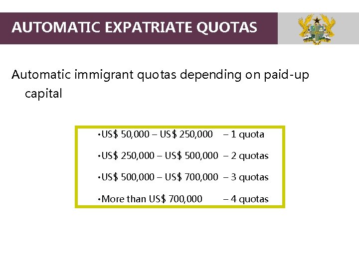 AUTOMATIC EXPATRIATE QUOTAS Automatic immigrant quotas depending on paid-up capital • US$ 50, 000