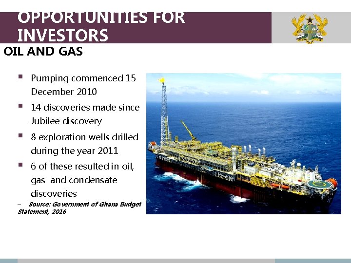 OPPORTUNITIES FOR INVESTORS OIL AND GAS § Pumping commenced 15 December 2010 § 14