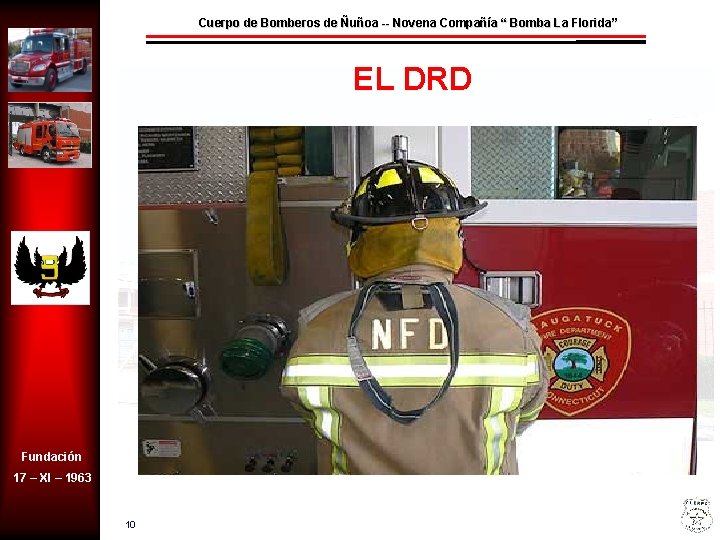 Cuerpo de Bomberos de Ñuñoa -- Novena Compañía “ Bomba La Florida” EL DRD