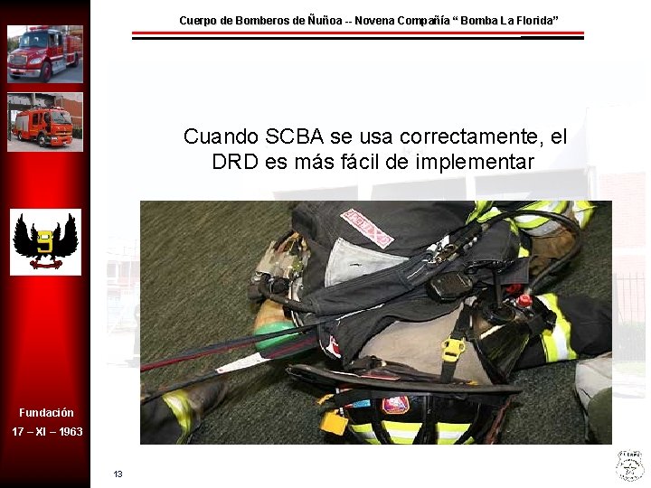 Cuerpo de Bomberos de Ñuñoa -- Novena Compañía “ Bomba La Florida” Cuando SCBA