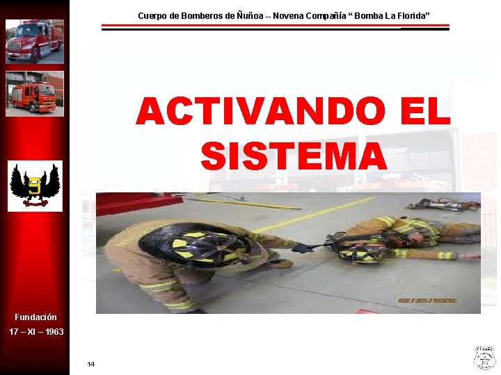 Cuerpo de Bomberos de Ñuñoa -- Novena Compañía “ Bomba La Florida” ACTIVANDO EL