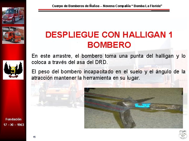 Cuerpo de Bomberos de Ñuñoa -- Novena Compañía “ Bomba La Florida” DESPLIEGUE CON